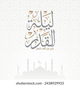 Laylat Al - Qadr greeting card in arabic calligraphy with silhouette mosque on arabesque style background , translation : "night of decree is better than a thousand month"