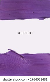 Layout with thick strokes of acrylic paint and with space for your text. Background image. EPS10.