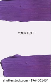 Layout with thick strokes of acrylic paint and with space for your text. Background image. EPS10.