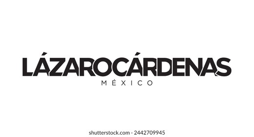 Lazaro Cardenas in the Mexico emblem. The design features a geometric style, vector illustration with bold typography in a modern font. The graphic slogan lettering.