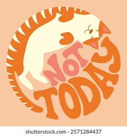 Lazy Cat Illustration with "Not Today" Text. Relaxed, sleeping orange and white striped cat curled up in a circular shape. Vector illustration perfect for humor, relaxation, and procrastination