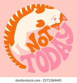 Lazy Cat Illustration with "Not Today" Text. Relaxed, sleeping orange and white striped cat curled up in a circular shape. Vector illustration perfect for humor, relaxation, and procrastination