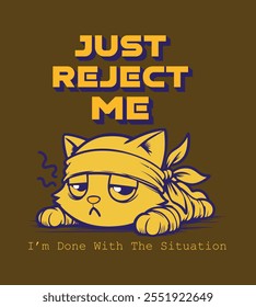 the lazy cat with the quote just reject me vector illustration. for poster template, t'shirt design, high print quality and other uses