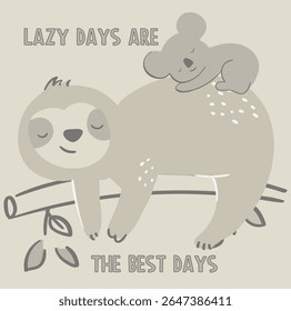 Os dias preguiçosos são os melhores dias e preguiças preguiçosas sonolentas com o fundo de dormir do coala do bebê cinzento gráficos bonitos usar para o vestuário etc.