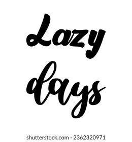 lazy days black letter quote