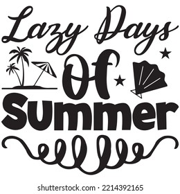 Lazy Days of Summer T-shirt Design Vector File.