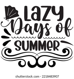 Lazy Days of Summer T-shirt Design Vector File.
