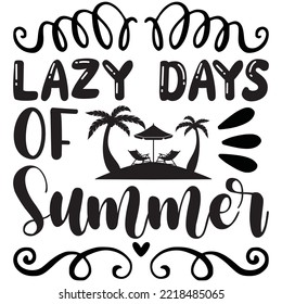Lazy Days of Summer T-shirt Design Vector File.
