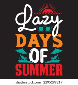 Lazy Days of Summer T-shirt Design Vector File