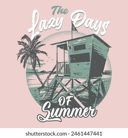 The Lazy Day's of Summer. Vintage hand drawn Hawaii Eco resort print design, Slogan text for the lazy days of summer, Tropical summer beach vector graphics, Sunny day for surfing