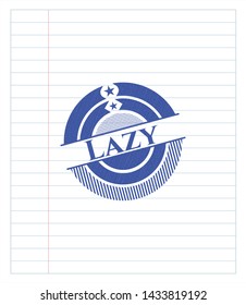 Lazy emblem with pen effect. Blue ink. Vector Illustration. Detailed.