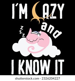 I’m lazy and i know it t-shirt design