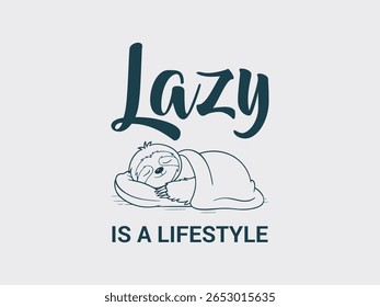Lazy é um estilo de vida t shirt design engraçado chill tee para os amantes da preguiça e os entusiastas do cochilo