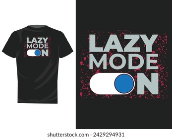 Lazy Mode on, gamer typography T shirt design with editable vector graphic