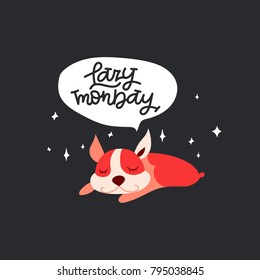 Lazy Monday dog vector illustration. Drawing for prints on t-shirts and bags, stationary or poster.
