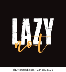 lazy not text on black background.