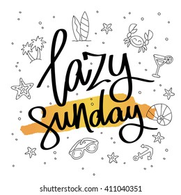 Lazy Sunday. Fashionable calligraphy. Motivational quote. Excellent print on a T-shirt. Vector illustration on white background with a smear of yellow ink and summer icons.