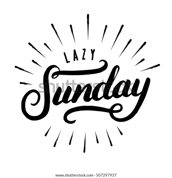 Lazy Sunday Hand Drawn Lettering Modern Stock Vector Royalty Free