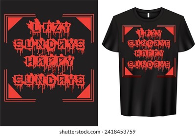 "Lazy Sundays, Happy Sundays" T-shirt design. High-quality t-shirt design.