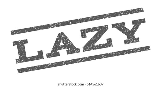 Lazy watermark stamp. Text caption between parallel lines with grunge design style. Rubber seal stamp with unclean texture. Vector grey color ink imprint on a white background.