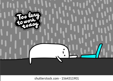 Too lazy to work today hand drawn vector illustration in cartoon comic style tired man can't reach laptop lettering