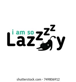 I am So Lazzy because i am Cat