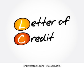 LC Letter of Credit - payment mechanism used in international trade to provide an economic guarantee from a creditworthy bank to an exporter of goods, acronym text concept background