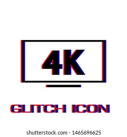 LCD 4k icon flat. Simple pictogram - Glitch effect. Vector illustration symbol