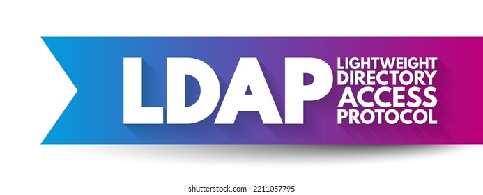 LDAP - Lightweight Directory Access Protocol is an open, vendor-neutral, industry standard application protocol, acronym technology concept background
