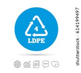Ld-pe 4 icon. Low-density polyethylene sign. Recycling symbol. Copy files, chat speech bubble and chart web icons. Vector