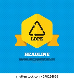 Ld-pe icon. Low-density polyethylene sign. Recycling symbol. Yellow label tag. Circles seamless pattern on back. Vector