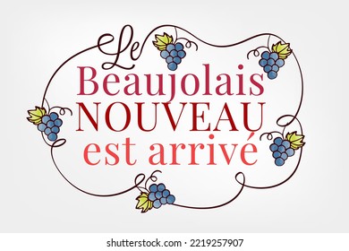 Le beaujolais nouveau est arrivé. Beaujolais Nouveau lettering. Festival of new wine in France. New wine. Beaujolais Nouveau Wine Festival. Wine and food. Vector illustration.