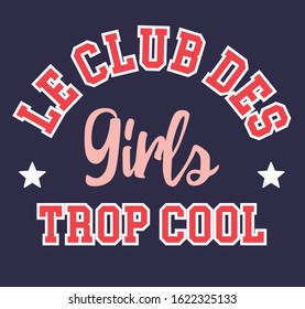 Le club destrop cool girls. College style writing with stars
