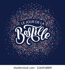 Le Jour de la Bastille handwritten phrase (Bastille Day in french language), modern brush calligraphy, hand lettering typography for French national day greeting card, poster, banner. Vector design