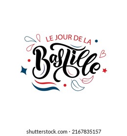 Le Jour de la Bastille handwritten phrase (Bastille Day in french language), modern brush calligraphy, hand lettering typography for French national day as greeting card, poster, banner. Vector design