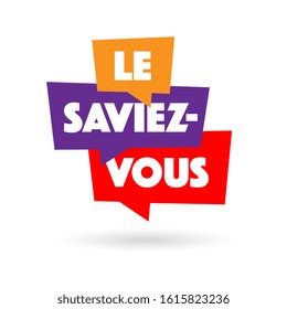 Le saviez-vous ?, Did you know? " in French language