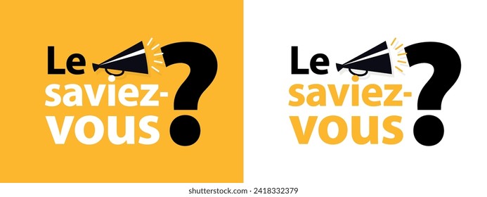 Le saviez-vous ?, Did you know? " in French language