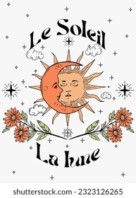 Le Soleil slogan with moon and sun illustration for t-shirt prints and other uses. 
French le soleil; SUN
French la lune; MOON
Mystical(sun,moon) illustrations.