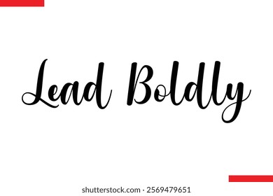 Lead Boldly spirit quote modiren text typography