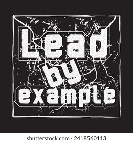 Lead by example motivational and inspirational quotes lettering typography t shirt design