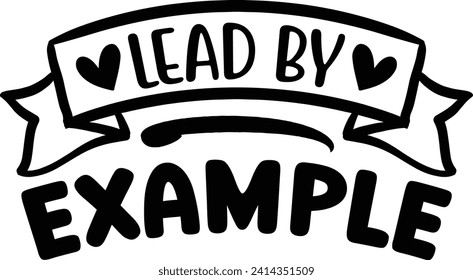 Lead by example positive vibes design