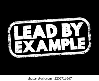 Lead By Example Text Stamp, Concept Background