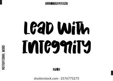 Lead with Integrity Inspirational Saying Cursive Modern Calligraphy Text For Prints