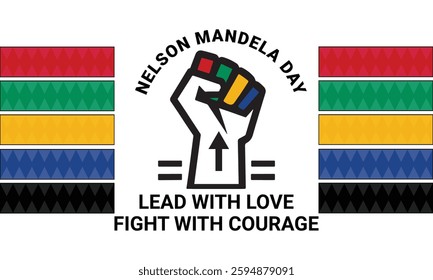 Lead With Love, Fight With Courage Nelson Mandela Day Background Art Vector And Illustration