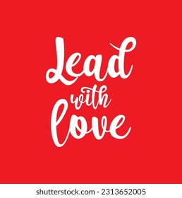 lead with love text on red background.