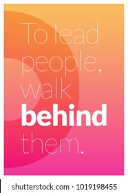 To Lead People, Walk Behind Them Motivational Minimalist Poster Quote Design