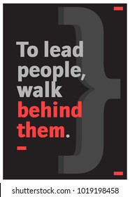 To Lead People, Walk Behind Them Motivational Minimalist Poster Quote Design