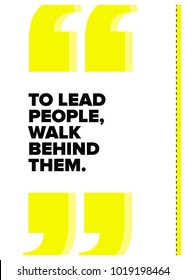 To Lead People, Walk Behind Them Motivational Minimalist Poster Quote Design