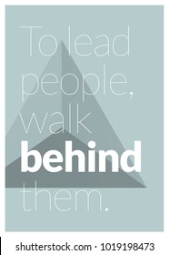 To Lead People, Walk Behind Them Motivational Minimalist Poster Quote Design