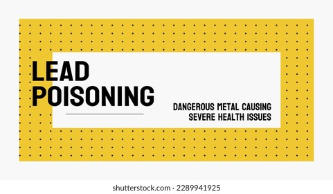 Lead Poisoning - Toxic condition caused by exposure to lead.